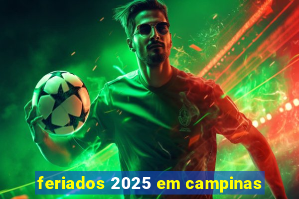 feriados 2025 em campinas